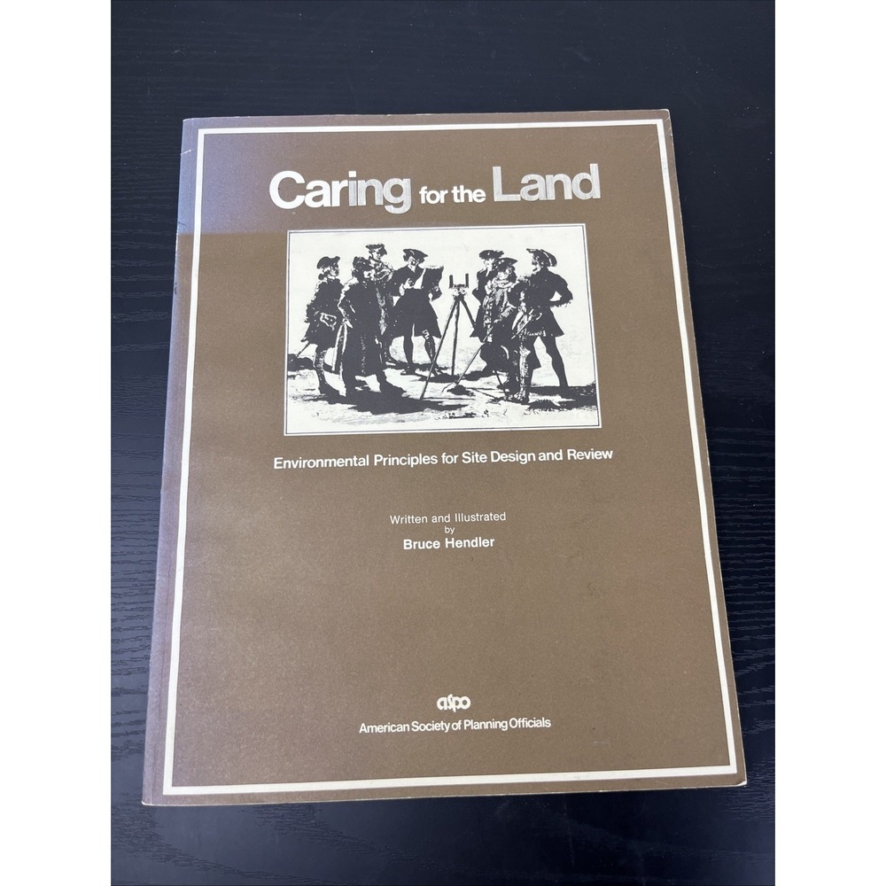 Caring for the Land Environmental Principles Site Design Bruce Hendler‎ 1977